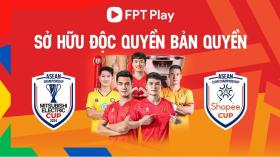 FPT Play sở hữu bản quyền Shopee Cup 2024/25 và Mitsubishi Electric Cup 2024